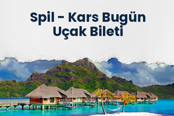 Spil → Kars Bugün Uçak Bileti