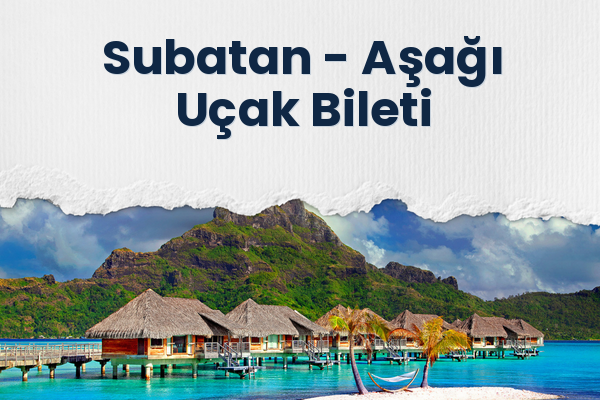 Subatan → Aşağı Uçak Bileti
