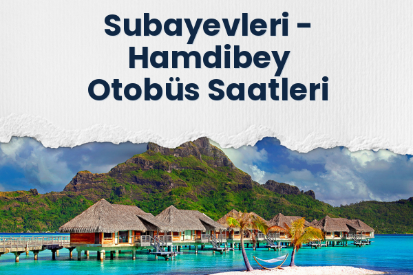 Subayevleri → Hamdibey Otobüs Saatleri