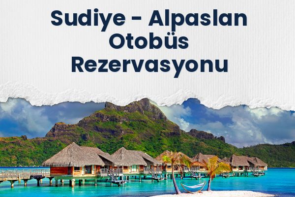 Sudiye → Alpaslan Otobüs Rezervasyonu