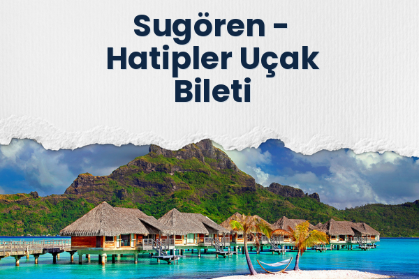 Sugören → Hatipler Uçak Bileti