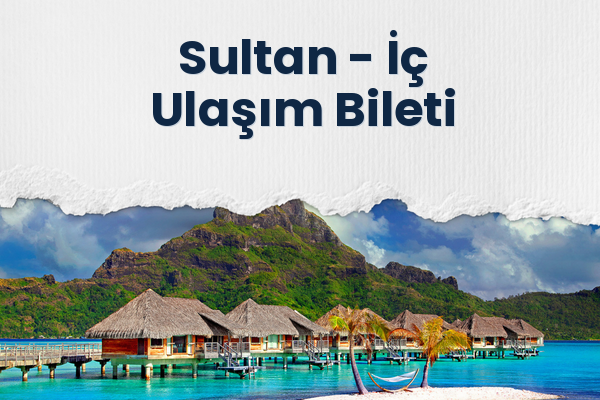 Sultan → İç Ulaşım Bileti