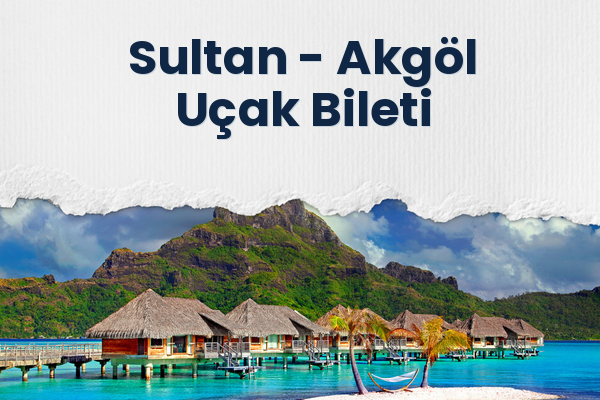 Sultan → Akgöl Uçak Bileti
