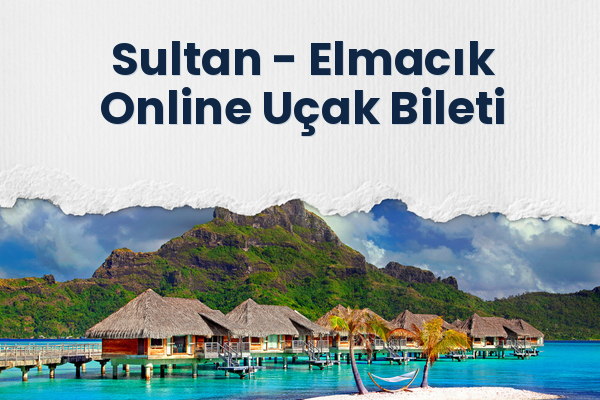 Sultan → Elmacık Online Uçak Bileti