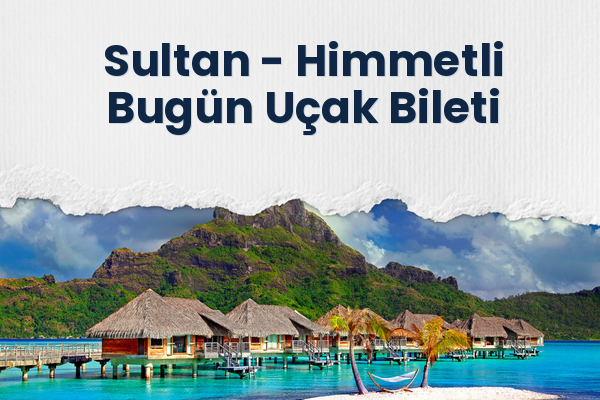 Sultan → Himmetli Bugün Uçak Bileti