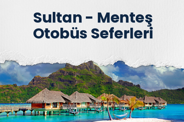 Sultan → Menteş Otobüs Seferleri