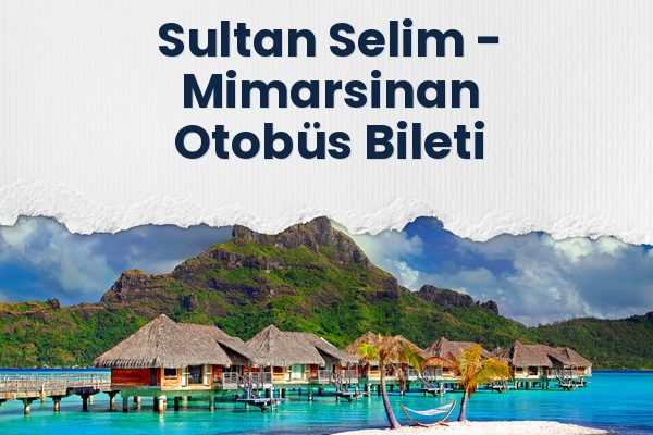 Sultan Selim → Mimarsinan Otobüs Bileti