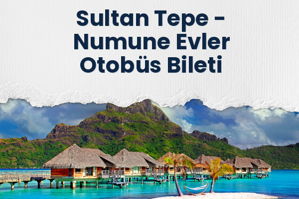 Sultan Tepe → Numune Evler Otobüs Bileti