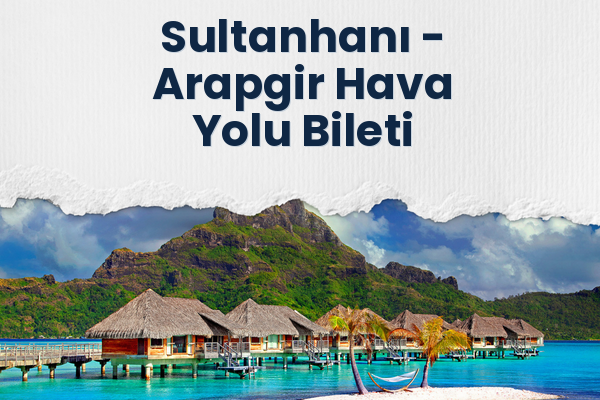 Sultanhanı → Arapgir Hava Yolu Bileti