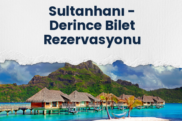 Sultanhanı → Derince Bilet Rezervasyonu