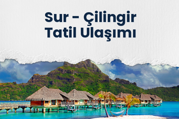 Sur → Çilingir Tatil Ulaşımı