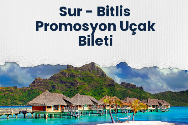 Sur → Bitlis Promosyon Uçak Bileti