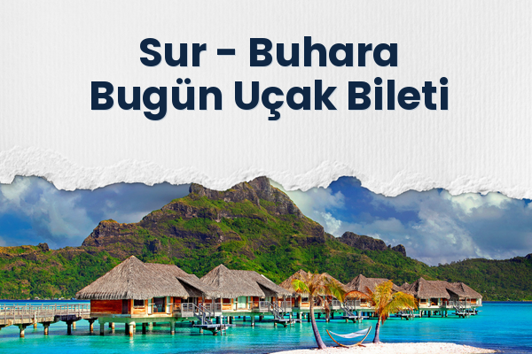 Sur → Buhara Bugün Uçak Bileti