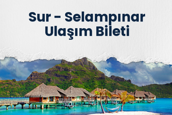 Sur → Selampınar Ulaşım Bileti
