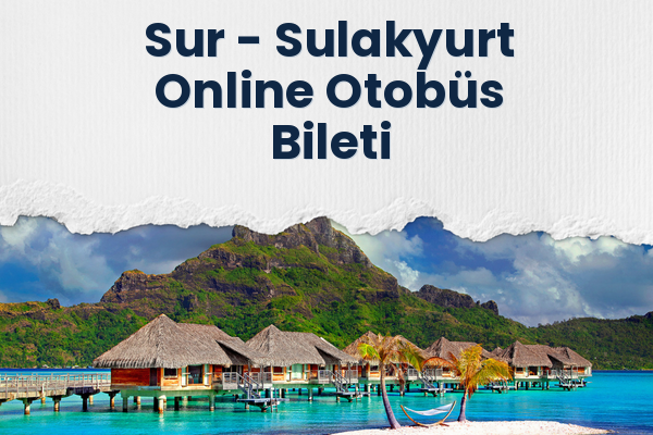 Sur → Sulakyurt Online Otobüs Bileti