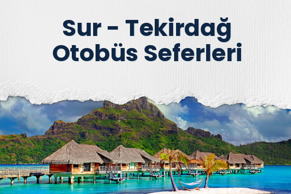 Sur → Tekirdağ Otobüs Seferleri