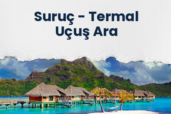 Suruç → Termal Uçuş Ara