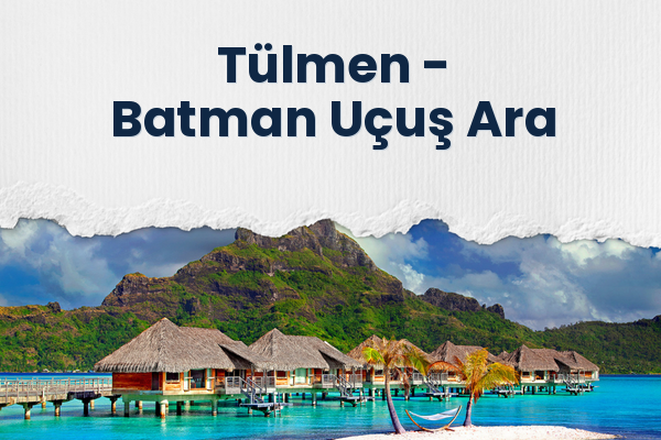 Tülmen → Batman Uçuş Ara