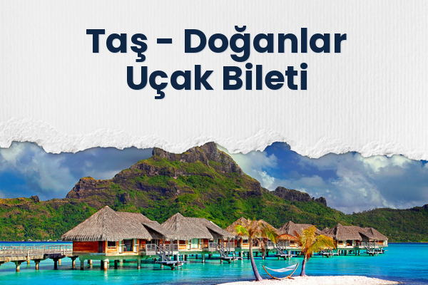 Taş → Doğanlar Uçak Bileti