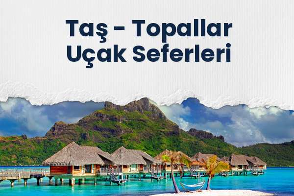 Taş → Topallar Uçak Seferleri