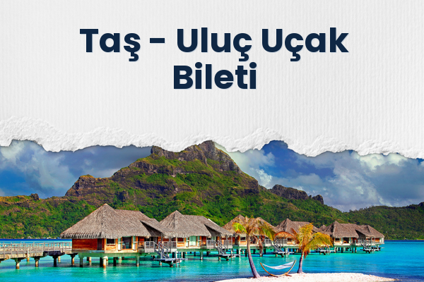 Taş → Uluç Uçak Bileti