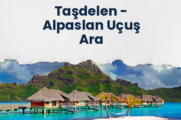 Taşdelen → Alpaslan Uçuş Ara