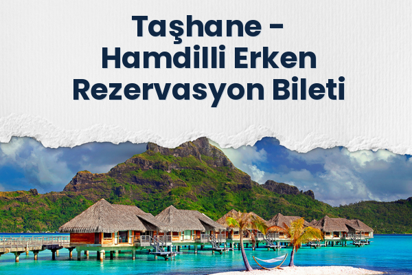 Taşhane → Hamdilli Erken Rezervasyon Bileti