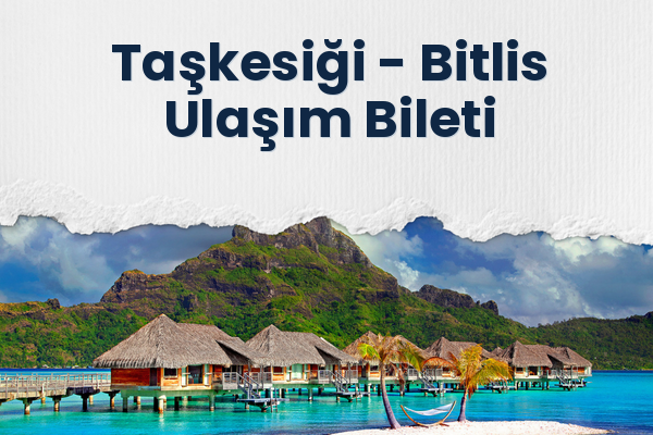 Taşkesiği → Bitlis Ulaşım Bileti