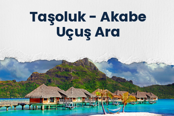 Taşoluk → Akabe Uçuş Ara