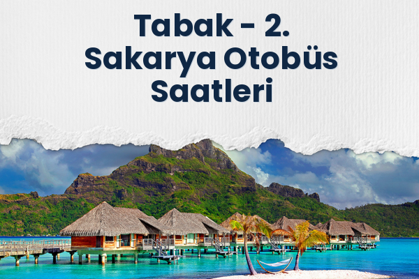 Tabak → 2. Sakarya Otobüs Saatleri
