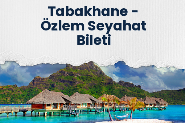Tabakhane → Özlem Seyahat Bileti