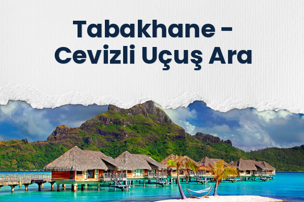 Tabakhane → Cevizli Uçuş Ara