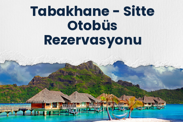 Tabakhane → Sitte Otobüs Rezervasyonu