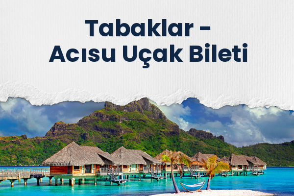 Tabaklar → Acısu Uçak Bileti