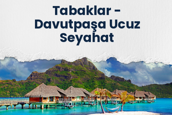 Tabaklar → Davutpaşa Ucuz Seyahat