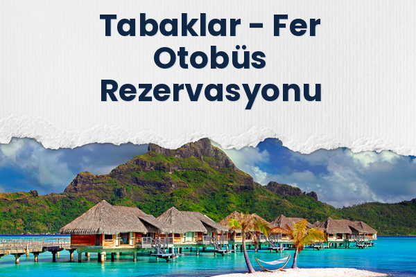 Tabaklar → Fer Otobüs Rezervasyonu