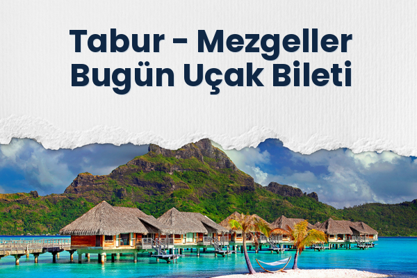 Tabur → Mezgeller Bugün Uçak Bileti