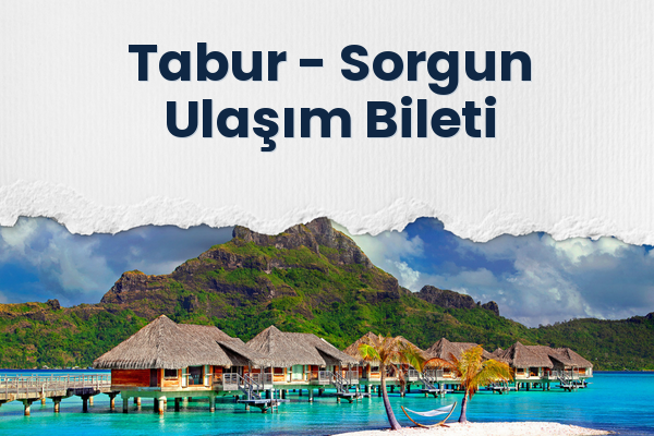 Tabur → Sorgun Ulaşım Bileti