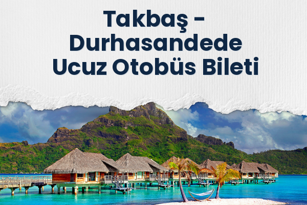 Takbaş → Durhasandede Ucuz Otobüs Bileti