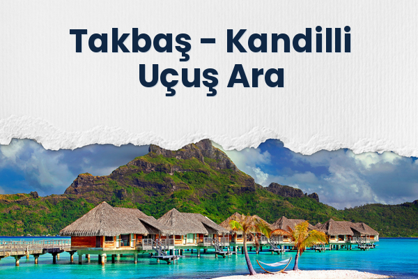 Takbaş → Kandilli Uçuş Ara