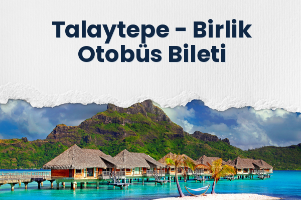 Talaytepe → Birlik Otobüs Bileti