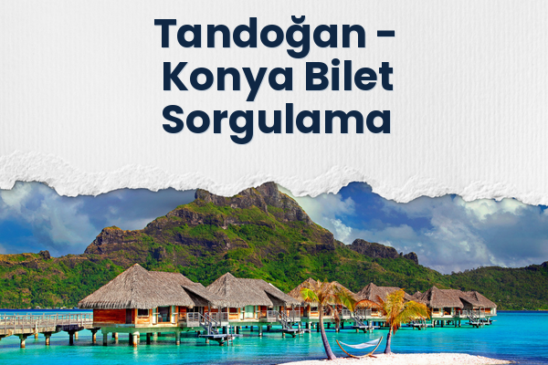 Tandoğan → Konya Bilet Sorgulama