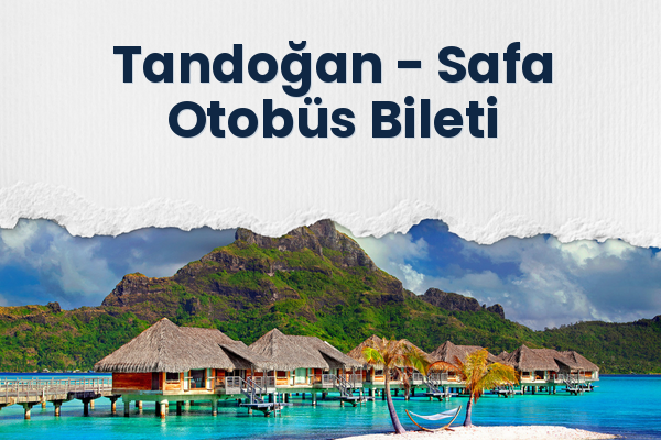 Tandoğan → Safa Otobüs Bileti