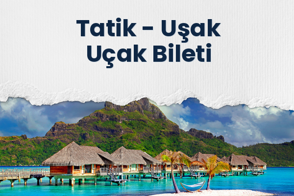 Tatik → Uşak Uçak Bileti