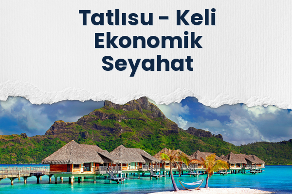 Tatlısu → Keli Ekonomik Seyahat