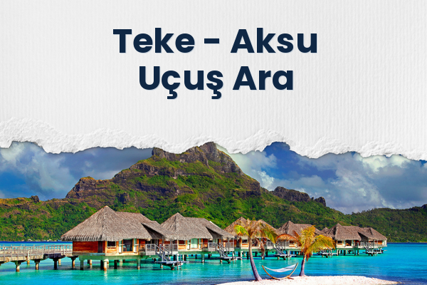 Teke → Aksu Uçuş Ara