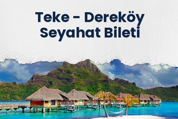 Teke → Dereköy Seyahat Bileti