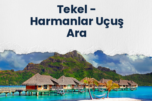 Tekel → Harmanlar Uçuş Ara