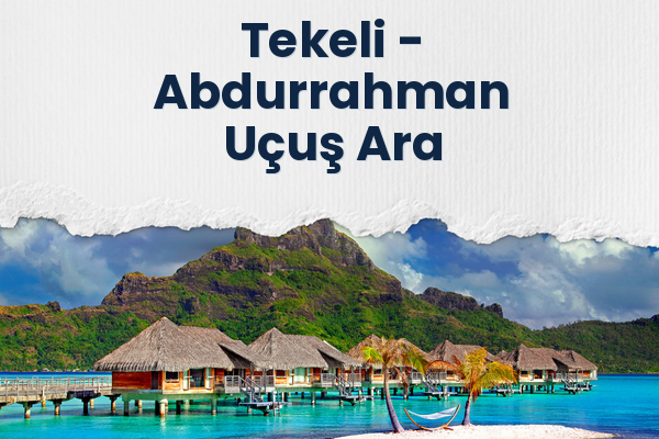 Tekeli → Abdurrahman Uçuş Ara