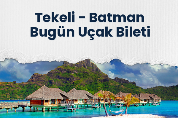 Tekeli → Batman Bugün Uçak Bileti